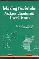 Making the Grade : Academic Libraries and Student Success