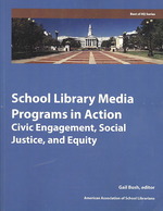 School Library Media Programs in Action : Civic Engagement, Social Justice, and Equity (Best of Kq)