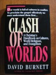 Clash of Worlds : A Christian's Handbook on Cultures, World Religions and Evangelism
