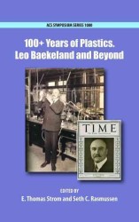 100+ Years of Plastics : Leo Baekeland and Beyond (Acs Symposium Series)