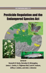 Pesticide Regulation and the Endangered Species Act (Acs Symposium Series)