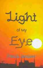 Light of My Eye : A Novel