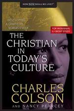 The Christian in Today's Culture (Developing a Christian Worldview)