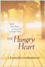 The Hungry Heart : Satisfy Your Desire to Know God in Deeper Ways