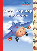 Jay Jay the Jet Plane : Meet Jay Jay & His Friends （BRDBK）