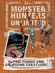 Flying Fiends and Gruesome Creatures (Monster Hunters Unlimited) （DGS）