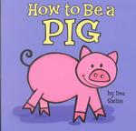 How to Be a Pig （BRDBK）