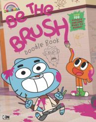 Be the Brush Doodle Book (The Amazing World of Gumball) （ACT）