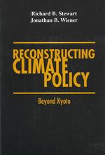 Reconstructing Climate Policy : Beyond Kyoto