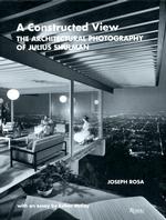 Constructed View : The Architectural Photography of Julius Shulman -- Hardback