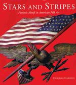 Stars and Stripes : Patriotic Motifs in American Folk Art