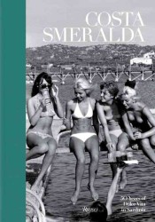 Costa Smeralda : 50 Years of Dolce Vita in Sardinia