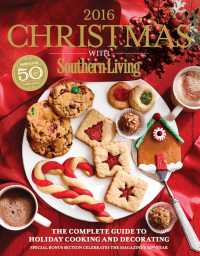 Christmas with Southern Living 2016 : The Complete Guide to Holiday Cooking and Decorating (Christmas with Southern Living)