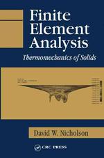 Finite Element Analysis : Thermomechanics of Solids