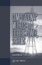 Computational Methods for Electric Power Systems (Electric Power Engineering Series)