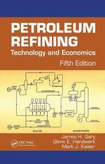 製油技術と経済学（第５版）<br>Petroleum Refining : Technology and Economics （5TH）