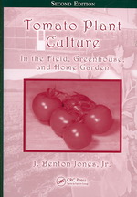 Tomato Plant Culture : In the Field, Greenhouse, and Home Garden, Second Edition （2ND）