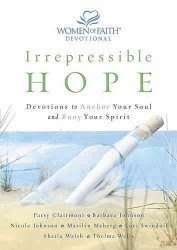 Irrepressible Hope : Devotions to Anchor Your Soul and Buoy Your Spirit