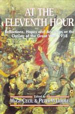 At the Eleventh Hour : Reflections, Hopes and Anxieties at the Closing of the Great War, 1918