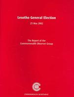 Lesotho General Election : 25 May 2002: the Report of the Commonwealth Observer Group