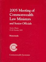 2005 Meeting of Commonwealth Law Ministers and Senior Officials : Accra， Ghana， 17-20 October， 2005: Memoranda
