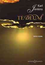 Te Deum : For Chorus, Two Trumpets, Timpani, Percussion & String Orchestra: Vocal Score （Bilingual）