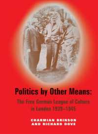 Politics by Other Means : The Free German League of Culture in London, 1939-1946