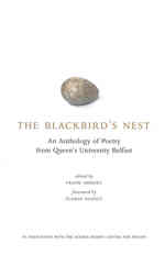 The Blackbird's Nest : An Anthology of Poetry from Queen's University Belfast