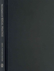 社会的実践のダイナミクス：日常生活とその変容<br>The Dynamics of Social Practice : Everyday Life and how it Changes