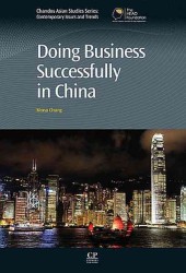 Doing Business Successfully in China (Chandos Asian Studies)