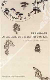 On Life, Death, and This and That of the Rest : The Frankfurt Lectures on Poetics (Sb - the Swiss List)
