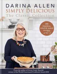Simply Delicious the Classic Collection : 100 Timeless, Tried & Tested Recipes