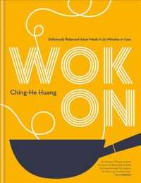 Wok on : Deliciously Balanced Meals in 30 Minutes or Less