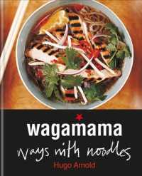 Wagamama Ways with Noodles （Reprint）