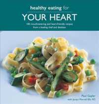 Healthy Eating for Your Heart : 100 Mouthwatering and Heart-Friendly Recipes from a Leading Chef and Dietician