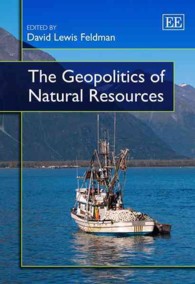 天然資源の地政学<br>The Geopolitics of Natural Resources (Elgar Mini Series)