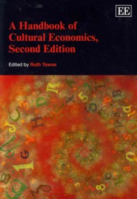 文化経済学ハンドブック（第２版）<br>A Handbook of Cultural Economics, Second Edition （2ND）
