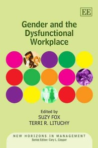 ジェンダーと職場の機能不全<br>Gender and the Dysfunctional Workplace (New Horizons in Management series)