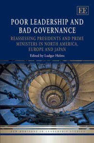 リーダーシップとガバナンスの失敗：Ｇ８諸国の検証<br>Poor Leadership and Bad Governance : Reassessing Presidents and Prime Ministers in North America, Europe and Japan (New Horizons in Leadership Studies series)