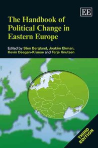 東欧の政治的変化：ハンドブック（第３版）<br>The Handbook of Political Change in Eastern Europe, Third Edition （3RD）