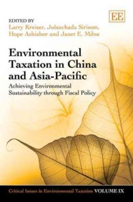 中国・アジアパシフィックにおける環境税<br>Environmental Taxation in China and Asia-Pacific : Achieving Environmental Sustainability through Fiscal Policy (Critical Issues in Environmental Taxation series)