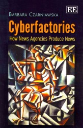 サイバー工場：ニュース製作現場の内幕<br>Cyberfactories : How News Agencies Produce News