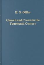 Church and Crown in the Fourteenth Century : Studies in European History and Political Thought (Variorum Collected Studies Series)