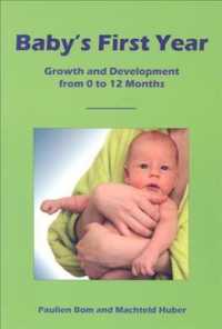 Baby's First Year : Growth and Development from 0 to 12 Months