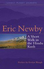 A Short Walk in the Hindu Kush (Lonely Planet Journeys)