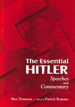The Essential Hitler : Speeches and Commentary
