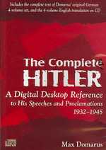 Complete Hitler : A Digital Desktop Reference to His Speeches and Proclamations, 1932-1945 （CDR）