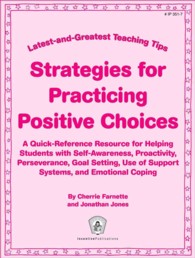 Strategies for Practicing Positive Choices: Latest-and-greatest Teaching Tips : A Quick-reference Resource for Helping Students with Self-awareness, P