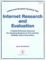Internet Research and Evaluation : A Quick-reference Resource for Teaching Students to Find and Use Reliable Online Information (Latest-and-greatest T