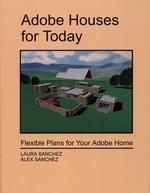 Adobe Houses for Today : Flexible Plans for Your Adobe Home